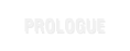 PROLOGUE
